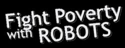 Fight Poverty with Robots